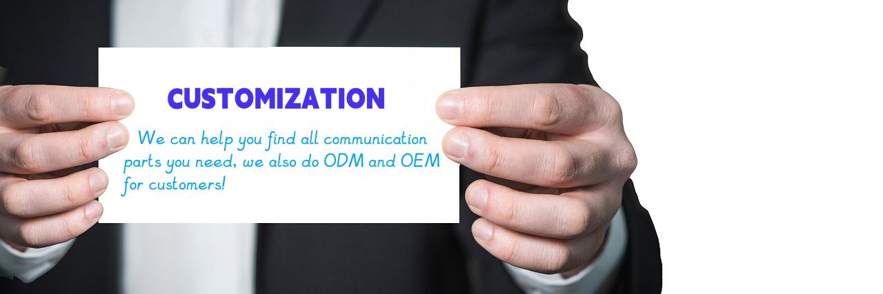 if you have any inquiry of communication products, we can search the best manufacturer for you.We can also do ODM and OEM for you.