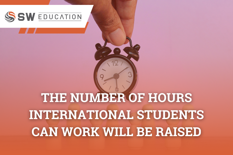 The number of hours international students can work will be raised